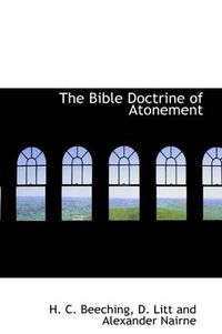 Cover image for The Bible Doctrine of Atonement