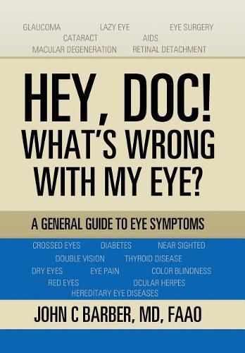 Cover image for Hey, Doc! What's Wrong with My Eye?: A General Guide to Eye Symptoms