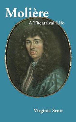 Cover image for Moliere: A Theatrical Life