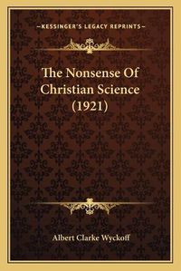 Cover image for The Nonsense of Christian Science (1921)