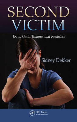 Cover image for Second Victim: Error, Guilt, Trauma, and Resilience