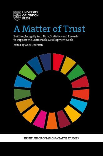 Cover image for A Matter of Trust: Building Integrity into Data, Statistics and Records to Support the Achievement of the Sustainable Development Goals