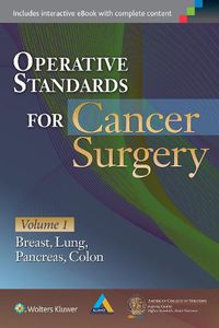 Cover image for Operative Standards for Cancer Surgery: Volume I: Breast, Lung, Pancreas, Colon