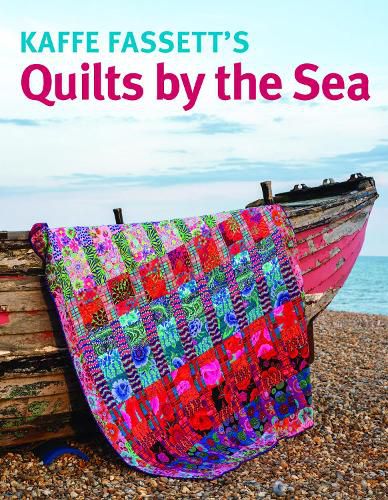 Kaffe Fassett's Quilts by the Sea