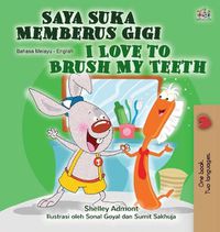 Cover image for I Love to Brush My Teeth (Malay English Bilingual Children's Book)