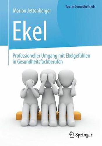 Cover image for Ekel - Professioneller Umgang mit Ekelgefuhlen in Gesundheitsfachberufen