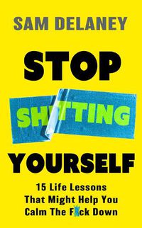 Cover image for Stop Sh*tting Yourself