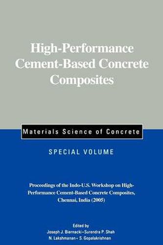 Cover image for High-Performance Cement-Based Concrete Composites: Proceedings of the Indo-U.S. Workshop on High-Performance Cement-Based Concrete Composites, Chennai, India 2005