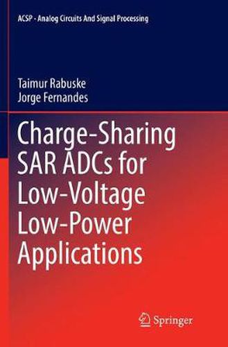 Cover image for Charge-Sharing SAR ADCs for Low-Voltage Low-Power Applications