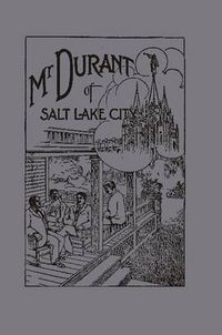 Cover image for Mr. Durant of Salt Lake City :  That Mormon