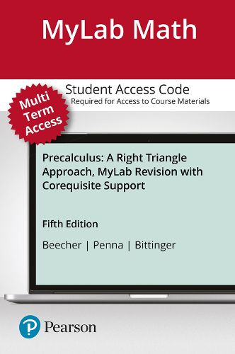 Precalculus: A Right Triangle Approach MyLab Revision with Corequisite Support -- MyLab Math with Pearson eText Access Code