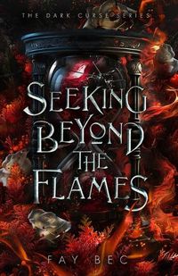Cover image for Seeking Beyond The Flames