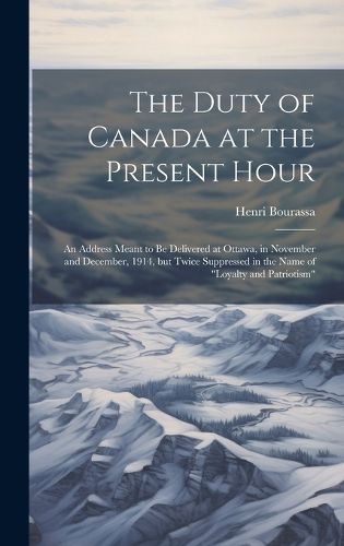 The Duty of Canada at the Present Hour