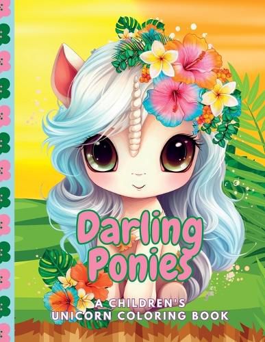 Cover image for Darling Ponies A Children's Unicorn Coloring Book