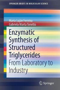 Cover image for Enzymatic Synthesis of Structured Triglycerides: From Laboratory to Industry