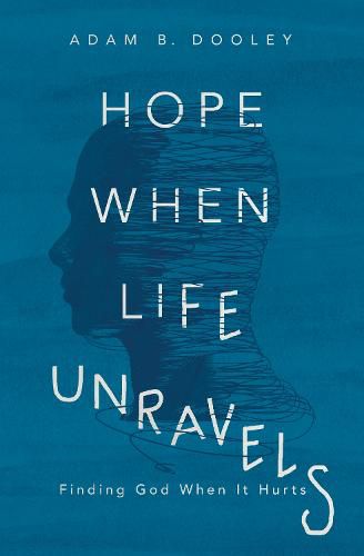 Cover image for Hope When Life Unravels: Finding God When It Hurts