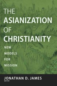 Cover image for The Asianization of Christianity