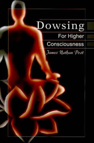 Cover image for Dowsing for Higher Consciousness