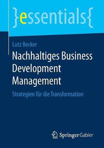 Cover image for Nachhaltiges Business Development Management: Strategien fur die Transformation