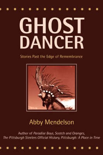 Cover image for Ghost Dancer: Stories Past the Edge of Remembrance