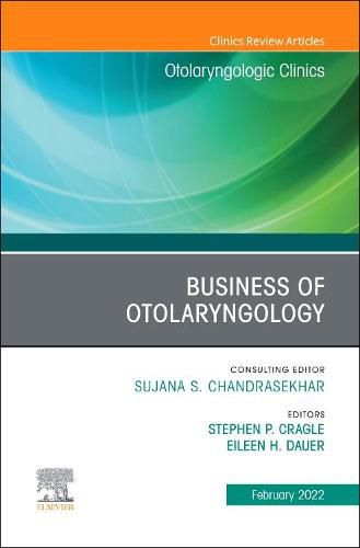 Cover image for Business of Otolaryngology , An Issue of Otolaryngologic Clinics of North America