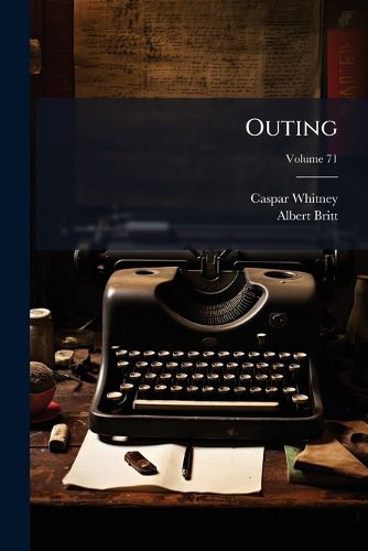 Cover image for Outing: Sport, Adventure, Travel, Fiction, Volume 71