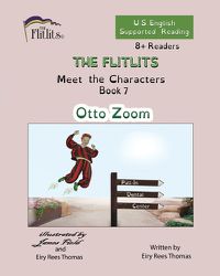 Cover image for THE FLITLITS, Meet the Characters, Book 7, Otto Zoom, 8+Readers, U.S. English, Supported Reading