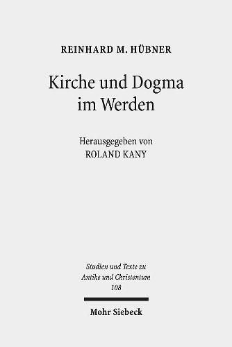 Cover image for Kirche und Dogma im Werden: Aufsatze zur Geschichte und Theologie des fruhen Christentums