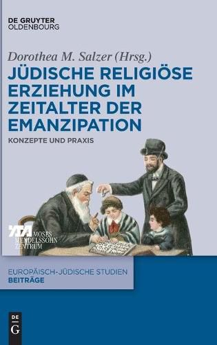 Cover image for Judische Religioese Erziehung Im Zeitalter Der Emanzipation: Konzepte Und Praxis