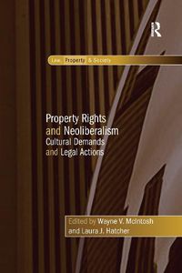 Cover image for Property Rights and Neoliberalism: Cultural Demands and Legal Actions