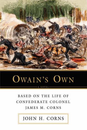 Cover image for Owain's Own: Based on the Life of Confederate Colonel James M. Corns