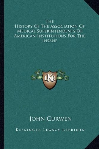 The History of the Association of Medical Superintendents of American Institutions for the Insane