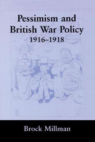 Cover image for Pessimism and British War Policy, 1916-1918