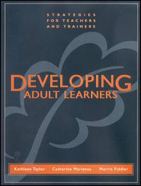 Cover image for Developing Adult Learners: Strategies for Teachers and Trainers