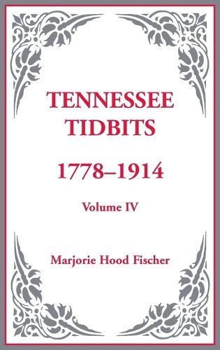 Cover image for Tennessee Tidbits, 1778-1914, Volume IV