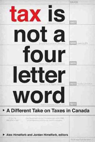 Cover image for Tax Is Not a Four-Letter Word: A Different Take on Taxes in Canada