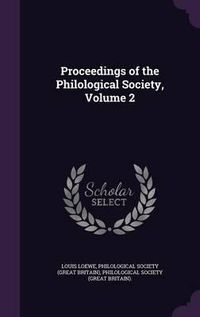 Cover image for Proceedings of the Philological Society, Volume 2