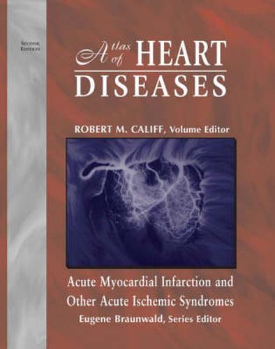 Cover image for Atlas of Heart Diseases: Acute Myocardial Infarction and Other Acute Ischemic Syndromes