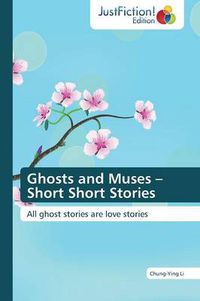 Cover image for Ghosts and Muses - Short Short Stories