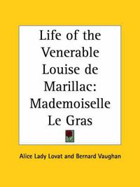 Cover image for Life of the Venerable Louise De Marillac (Mademoiselle Le Gras) (1917)