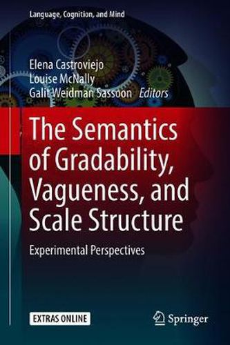 Cover image for The Semantics of Gradability, Vagueness, and Scale Structure: Experimental Perspectives