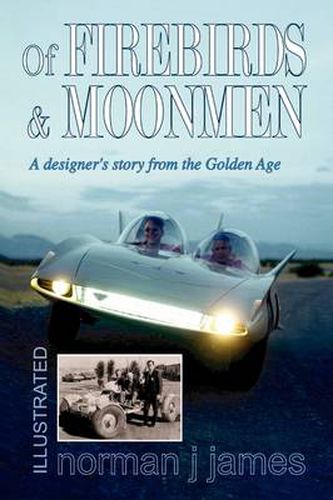 Cover image for Of Firebirds & Moonmen: A Designer's Story from the Golden Age