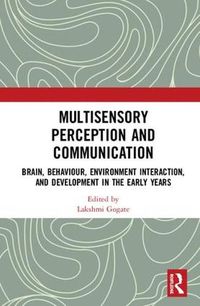 Cover image for Multisensory Perception and Communication: Brain, Behaviour, Environment Interaction, and Development in the Early Years