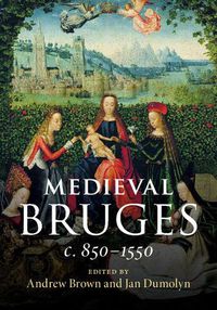 Cover image for Medieval Bruges: c. 850-1550