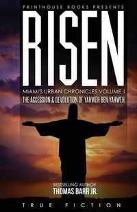 Cover image for Risen: The accession and devolution of Yahweh Ben Yahweh: Miami's Urban Chronicles Volume 1