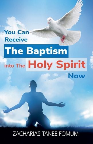 Cover image for You Can Receive The Baptism into The Holy Spirit Now