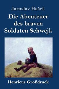 Cover image for Die Abenteuer des braven Soldaten Schwejk (Grossdruck)