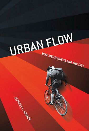 Cover image for Urban Flow: Bike Messengers and the City