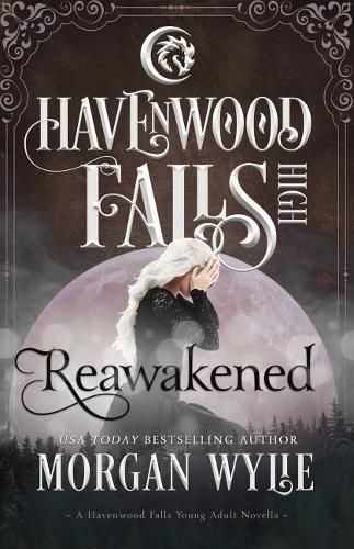 Cover image for Reawakened: A Havenwood Falls High Novella