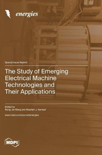 Cover image for The Study of Emerging Electrical Machine Technologies and Their Applications